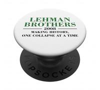 Lehman Brothers 2008 MAKING HISTORY ONE COLLAPSE AT A TIME PopSockets Adhesive PopGrip