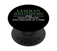 Lehman Brothers 2008 MAKING HISTORY ONE COLLAPSE AT A TIME PopSockets Adhesive PopGrip