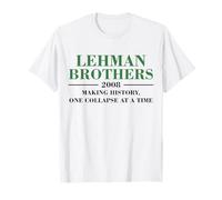 Lehman Brothers 2008 Making History ONE Collapse at A TIME T-Shirt