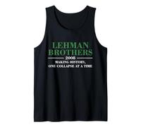Lehman Brothers 2008 Making History ONE Collapse at A TIME Tank Top