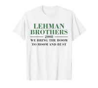 Lehman Brothers 2008 We Bring The Boom to Boom and Bust T-Shirt