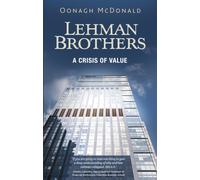 Lehman Brothers : A Crisis of Value