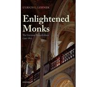 Lehner - Enlightened Monks The German Benedictines 1740-1803 - New h - N555z