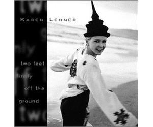 Lehner, Karen - Two Feet Firmly Off the Ground