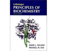 Lehninger Principles of Biochemistry, Fourth Edition 4th edition by David L. Nelson, Michael M. Cox (2004) Hardcover