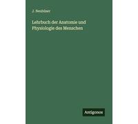 Lehrbuch der Anatomie und Physiologie des Menschen