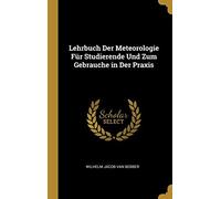 Lehrbuch Der Meteorologie Fur Studierende Und Z, Van-Bebber.