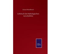 Lehrbuch der Pathologischen Gewebelehre