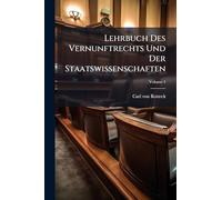 Lehrbuch Des Vernunftrechts Und Der Staatswissenschaften: Oekonomische Politik; Volume 4
