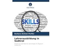 Lehrerausbildung in Südtirol: Erwerb von Soft Skills für den Einsatz im (Englisch-)Unterricht