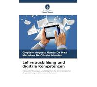 Lehrerausbildung und digitale Kompetenzen: Herausforderungen und Wege für die technologische Eingliederung in öffentlichen Schulen