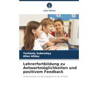 Lehrerfortbildung zu Antwortmöglichkeiten und positivem Feedback: Auswirkungen auf das Engagement der Schüler