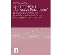 Lehrerinnen ALS Reflective Practitioner: Reflexionskompetenz Fur Einen Demokr<|