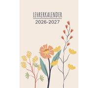 Lehrerkalender 2026/2027 a5: Lehrerplaner 26/27 | Schulplaner 2026/27 von August 2026 bis Juli 2027 | idealer Planer für Lehrerinnen und Lehrer.