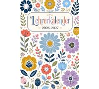 Lehrerkalender 2026 2027: Lehrerplaner 2026/27 A5 , Der strukturierte Schulplaner & Klassenbuch für Lehrer & Lehrerinnen | Unterrichtsplaner A5 | August 2026 - Juli 2027