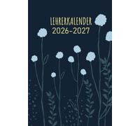 Lehrerkalender 2026 2027: Schulplaner 2026/27 von August 2026 bis Juli 2027 | Lehrerplaner 2026 2027 a5 für Lehrerinnen und Lehrer.