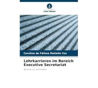 Lehrkarrieren im Bereich Executive Secretariat: Berichte von Lehrkräften