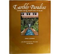 Lehrman: Earthly Paradise: Garden and Courtyard in Islam