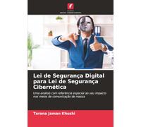 Lei de Segurança Digital para Lei de Segurança Cibernética: Uma análise com referência especial ao seu impacto nos meios de comunicação de massa