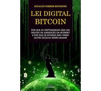 LEI DIGITAL BITCOIN: POR QUE AS CRIPTOMOEDAS SÃO LEIS DIGITAIS DA JURISDIÇÃO DA INTERNET E POR QUE OS ESTADOS NÃO TERÃO OUTRA ESCOLHA SENÃO MUDAR