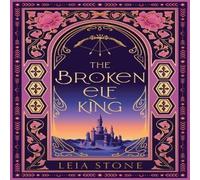 Leia Stone BROKEN ELF KING_KINGS OF A2 HB Hardback Book Leia Stone Multicolor