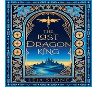 Leia Stone LAST DRAGON KING_KINGS OF1 HB Hardback Book Leia Stone Multicolor