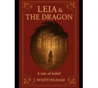 Leia & The Dragon: A tale of belief