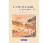 Leibniz and China : A Commerce of Light