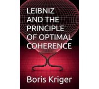 LEIBNIZ AND THE PRINCIPLE OF OPTIMAL COHERENCE (SCIENCE AND COSMOS)