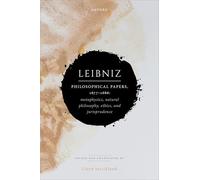 Leibniz: Philosophical Papers, 1677-1686: ^IMetaphysics, Natural Philosophy, Ethics, and Jurisprudence^R (Leibniz from Oxford)