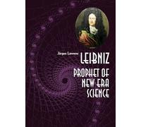 Leibniz: Prophet of New Era Science