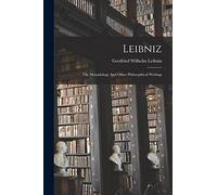 Leibniz: The Monadology And Other Philosophical Writings