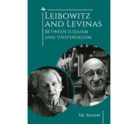 Leibowitz and Levinas : Between Judaism and Universalism