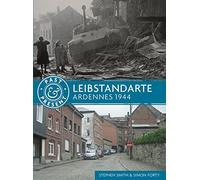 Leibstandarte: Ardennes 1944 (Past & Present)
