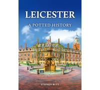 Leicester: A Potted History