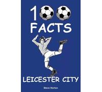 Leicester City - 100 Facts