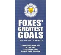 Leicester City: Foxy's Greatest Goals - The Fans' Choice