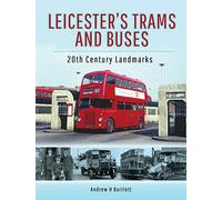Leicester's Trams and Buses: 20th Century Landmarks