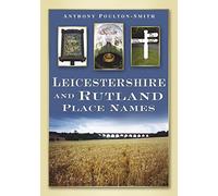 Leicestershire and Rutland Places Names