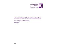 Leicestershire and Rutland Probation Trust annual report and accounts 2013-2014: 2014-15 75 (House of Commons Papers)