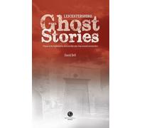 Leicestershire Ghost Stories