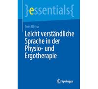 Leicht verständliche Sprache in der Physio- und Ergotherapie (essentials)