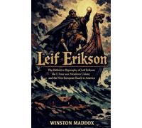 Leif Erikson: The Definitive Biography of Leif Erikson, the L'Anse aux Meadows Colony, and the First European Reach to America (7)