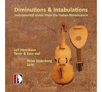 Leif Henrikson; Peter Soderberg - Diminutions & Intabulations - Instrumental music from the Italian Renaissance
