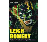 Leigh Bowery: Performative Costuming and Live Art