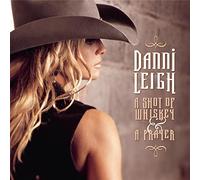 Leigh, Danni - Shot of Whiskey & a Prayer
