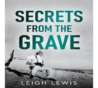 Leigh Lewis Secrets from the Grave Hardback Book Leigh Lewis Multicolor