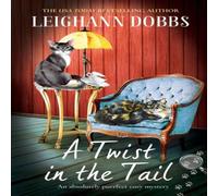 Leighann Dobbs A Twist in the Tail: An absolutely purrfect cozy mystery Paperback Leighann Dobbs Multicolor
