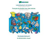 Leikntôiarisch mit Artikè - Français de Suisse avec des articles, Buidwäschtabuach: BABADADA Leukental Tyrolean with articles - Swiss French with articles, visual dictionary