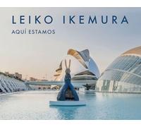 Leiko Ikemura: Aquí estamos / Here we are